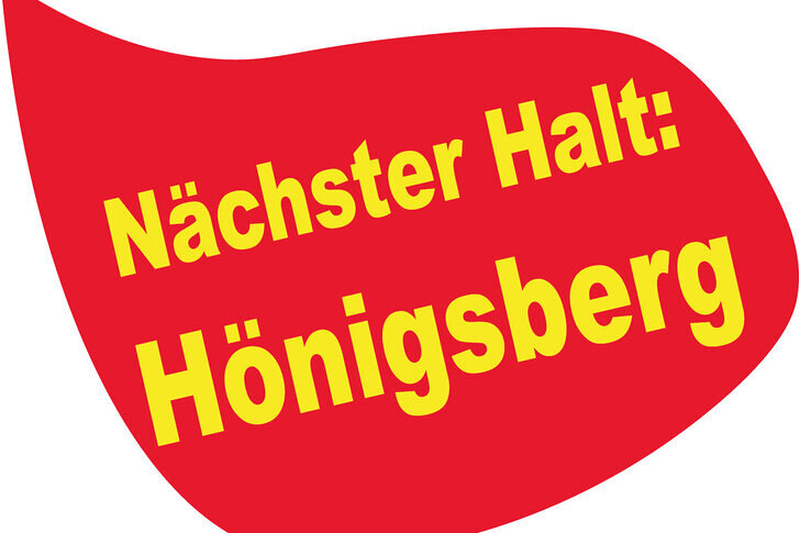 Nächster Halt: Hönigsberg